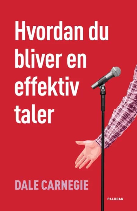 Hvordan du bliver en effektiv taler af Dale Carnegie