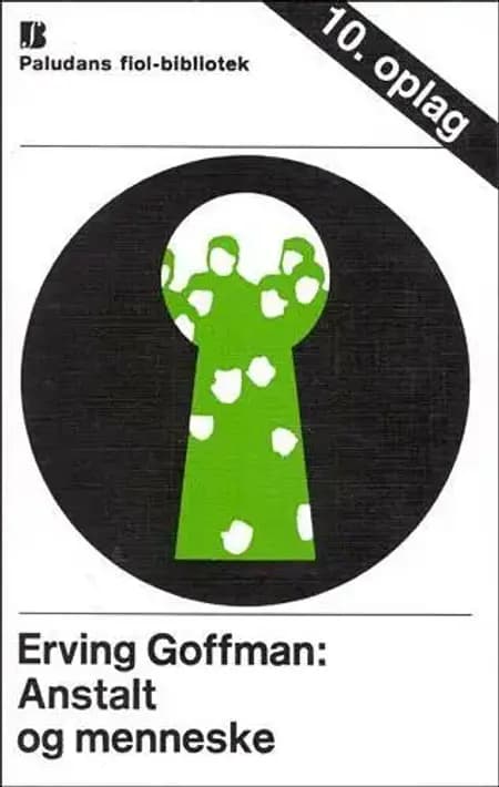 Anstalt og menneske af Erving Goffman
