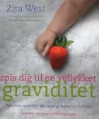 Spis dig til en vellykket graviditet af Zita West