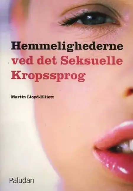 Hemmelighederne ved det seksuelle kropssprog af Martin Lloyd-Elliott
