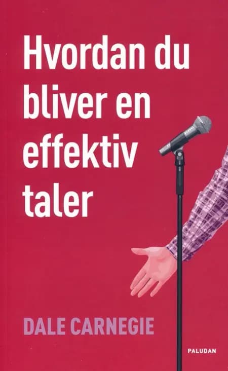 Hvordan du bliver en effektiv taler af Dale Carnegie