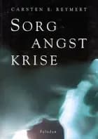 Sorg, angst, krise af Carsten E. Reymert