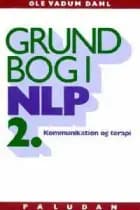 Grundbog i NLP kommunikation og terapi af Ole Vadum Dahl
