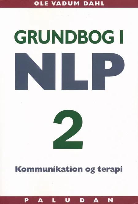 Grundbog i NLP kommunikation og terapi af Ole Vadum Dahl