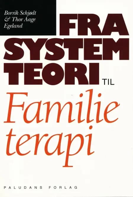 Fra systemteori til familieterapi af Borrik Schjødt