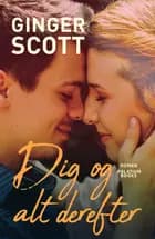 Dig og alt derefter af Ginger Scott