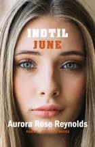 Indtil June af Aurora Rose Reynolds