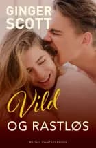Vild og rastløs af Ginger Scott