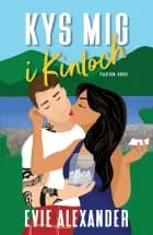 Kys mig i Kinloch af Evie Alexander