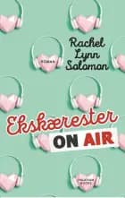 Ekskærester on air af Rachel Lynn Solomon