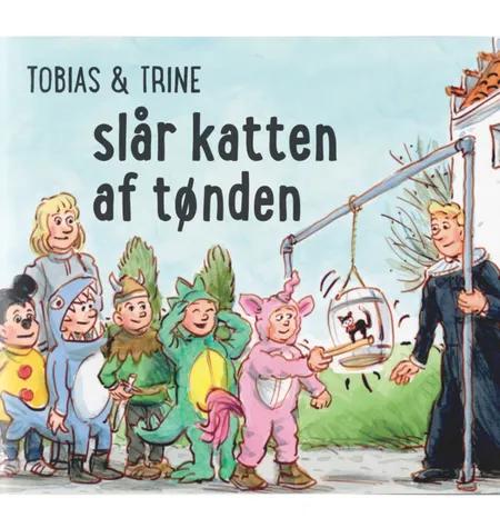 Tobias & Trine slår katten af tønden af Malene Fenger-Grøndahl