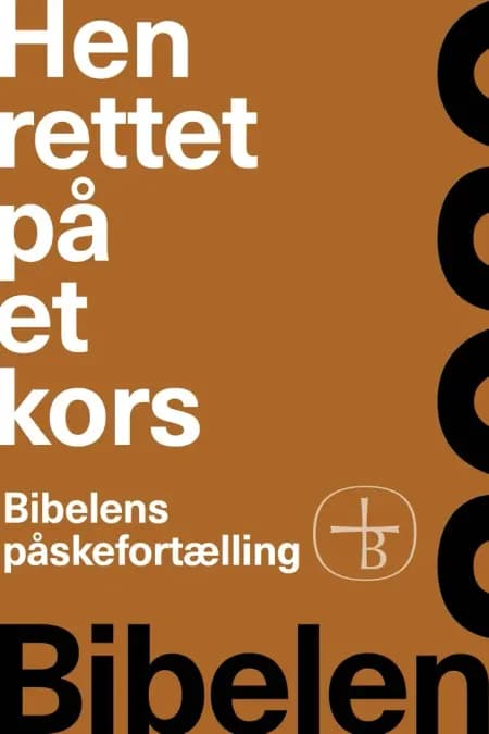 Henrettet på et kors - Bibelens påskefortælling af Bibelselskabet