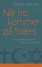 Når tro kommer på tværs af Jacob Birkler