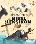 Børnenes bibelleksikon af Malene Fenger-Grøndahl