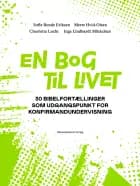 En bog til livet af Sofie Bonde Eriksen og Charlotte Locht og Inge Lindhardt Mikkelsen