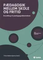 Pædagogik mellem skole og fritid af Trine Ankerstjerne