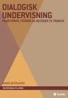Dialogisk undervisning - traditioner, teorier og metoder til af Marie Neergaard