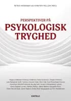 Perspektiver på psykologisk tryghed af Karsten Mellon og Peter Andersen
