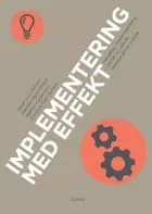 Implementering med effekt af Steen Juul Hansen, Kamille Marie Pöckel, Steffen Kaspersen og Christina Dahl Madsen