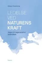 Ledelse ved naturens kraft af Giles Hutchins