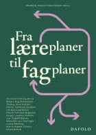 Fra læreplaner til fagplaner af Christina Frausing Binau, Thomas Illum Hansen og Anders Stig Christensen