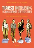 Tilpasset undervisning og inkluderende støttesystemer af Thomas Nordahl og Terje Overland