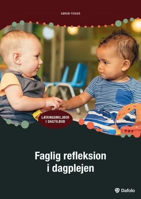Faglig refleksion i dagplejen af Søren Fisker