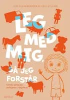 Leg med mig, så jeg forstår af Lise Alexandersen og Lizzi Gylling