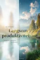 Langsom produktivitet af Cal Newport
