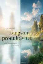 Langsom produktivitet af Cal Newport