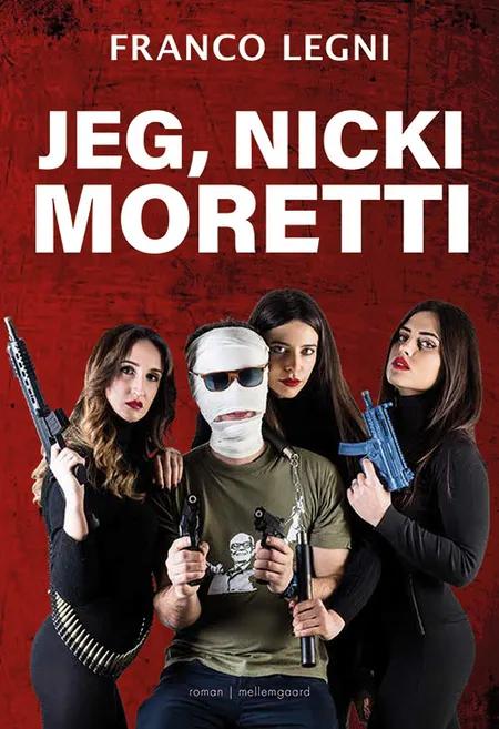 Jeg, Nicki Moretti af Franco Legni