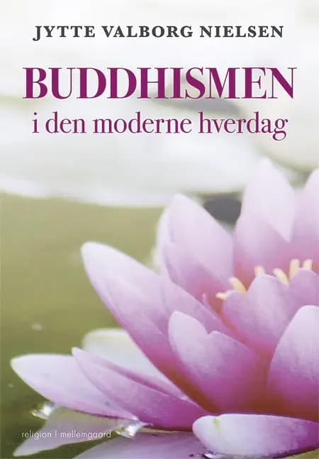 Buddhismen i den moderne hverdag af Jytte Valborg Nielsen