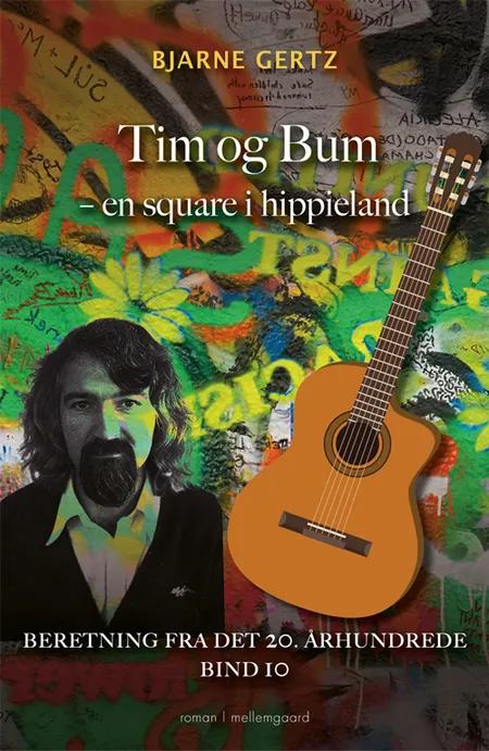 Tim og Bum - en square i hippieland af Bjarne Gertz