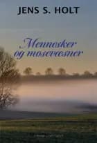 Mennesker og mosevæsner af Jens S. Holt