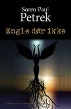 Engle dør ikke af Soren Paul Petrek