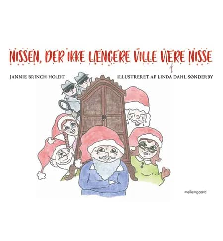 Nissen, der ikke længere ville være nisse af Jannie Brinch Holdt