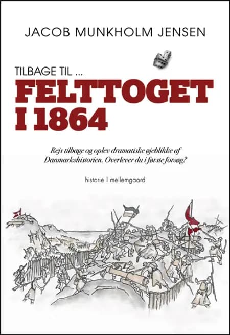 Tilbage til ... Felttoget 1864 af Jacob Munkholm Jensen