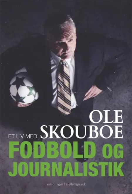 Et liv med fodbold og journalistik af Ole Skouboe
