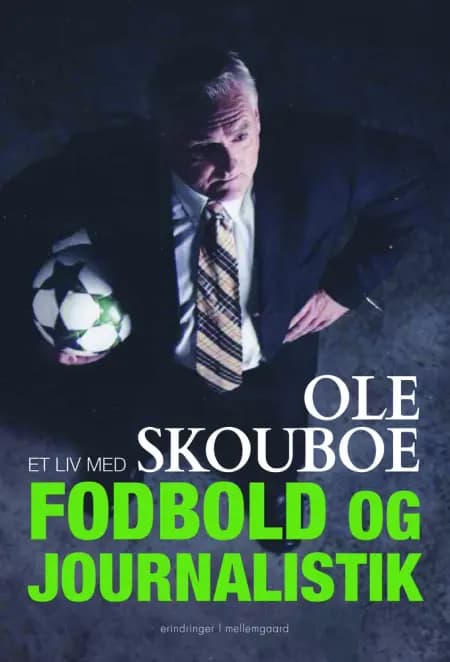 Et liv med fodbold og journalistik af Ole Skouboe