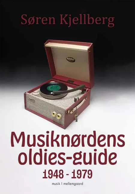 Musiknørdens oldies-guide 1948 - 1979 af Søren Kjellberg