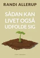 Sådan kan livet også udfolde sig af Randi Allerup