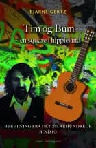 Tim og Bum - en square i hippieland af Bjarne Gertz