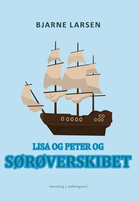 Lisa og Peter og sørøverskibet af Bjarne Larsen