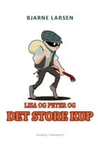 Lisa og Peter og det store kup af Bjarne Larsen