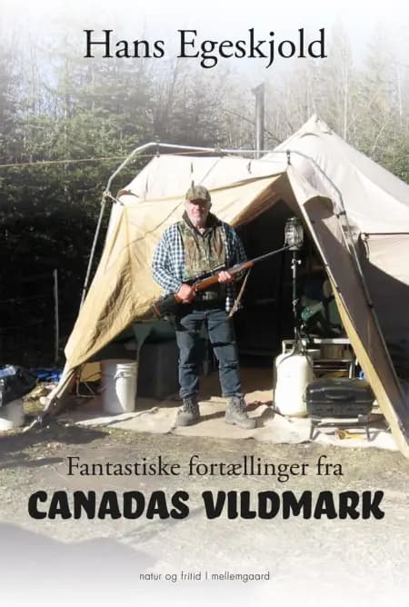 Fantastiske fortællinger fra Canadas vildmark af Hans Egeskjold