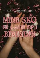 Mine sko er gået op i benenden af Karin Margrethe Jensen
