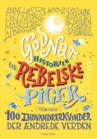 Godnathistorier for rebelske piger. 100 indvandrerkvinder der ændrede verden af Elena Favilli