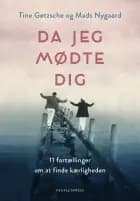 Da jeg mødte dig af Tine Gøtzsche og Mads Nygaard