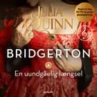 Bridgerton. En uundgåelig længsel (beriget med musik og lydeffekter) af Julia Quinn