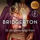 Bridgerton. Et uforglemmeligt frieri (beriget med musik og lydeffekter) af Julia Quinn